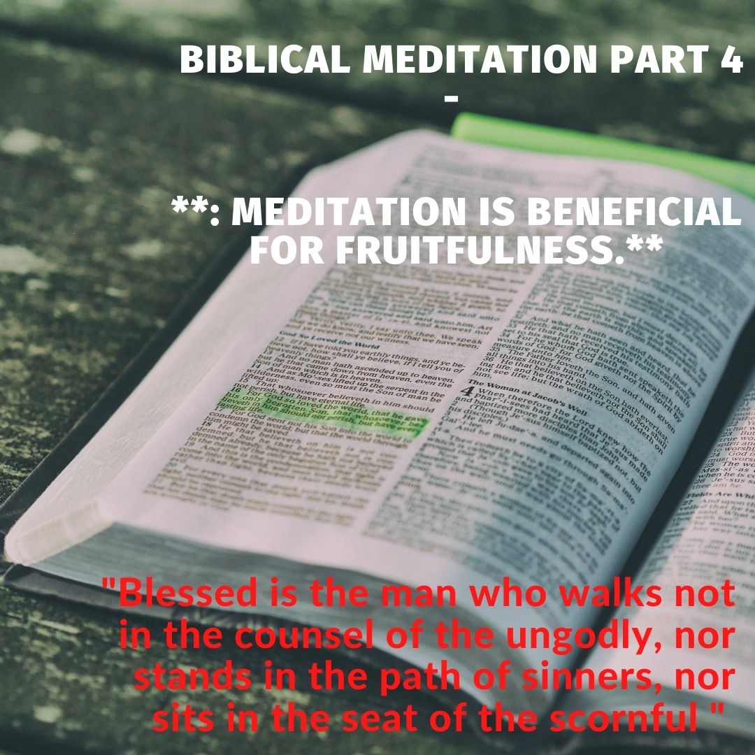 Meditation is beneficial for fruitfulness.