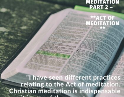 Biblical Meditation part 2 - Act of Meditation