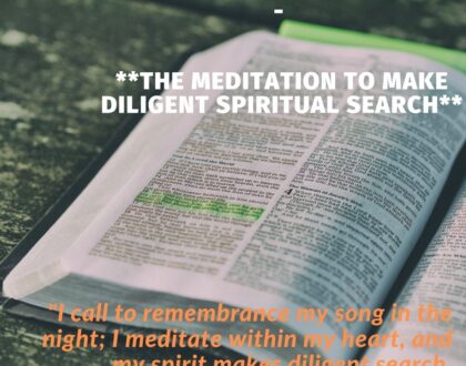 The meditation to make diligent spiritual search