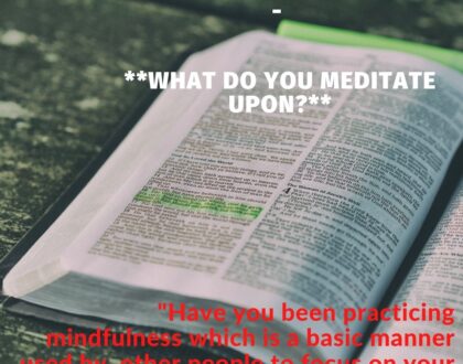 What do you meditate upon?