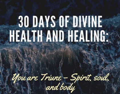 You are Triune – Spirit, soul, and body