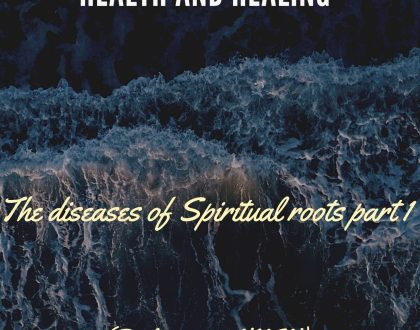 The diseases of Spiritual roots part 1