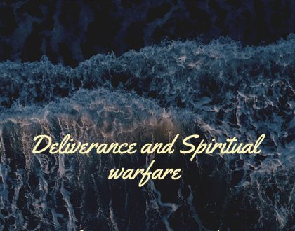 Deliverance and Spiritual warfare