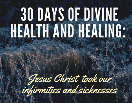 Jesus Christ took our infirmities and sicknesses