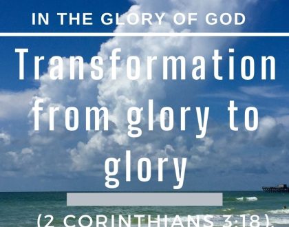 Transformation from glory to glory