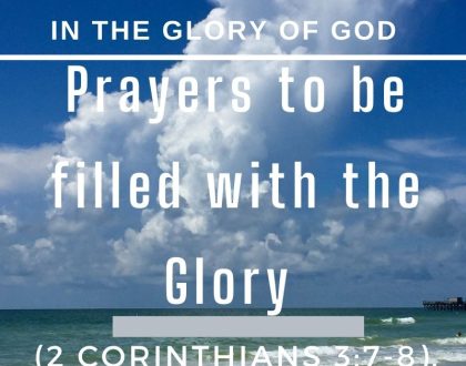 Prayers to be filled with the Glory of God