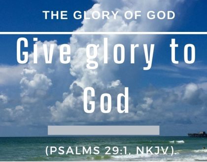 Give glory to God