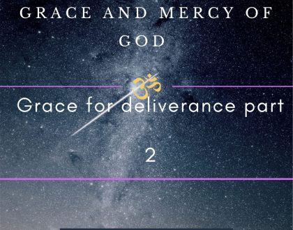 Grace for deliverance part 2