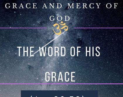 The Word of His grace