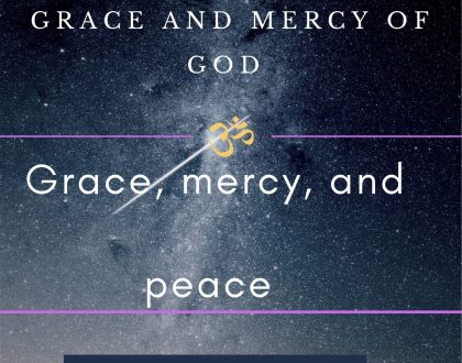 Day 19 of 31 days:  The Grace and Mercy of God –   Grace, mercy, and peace