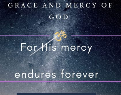 Day 20 of 31 days: The Grace and Mercy of God – For His mercy endures forever
