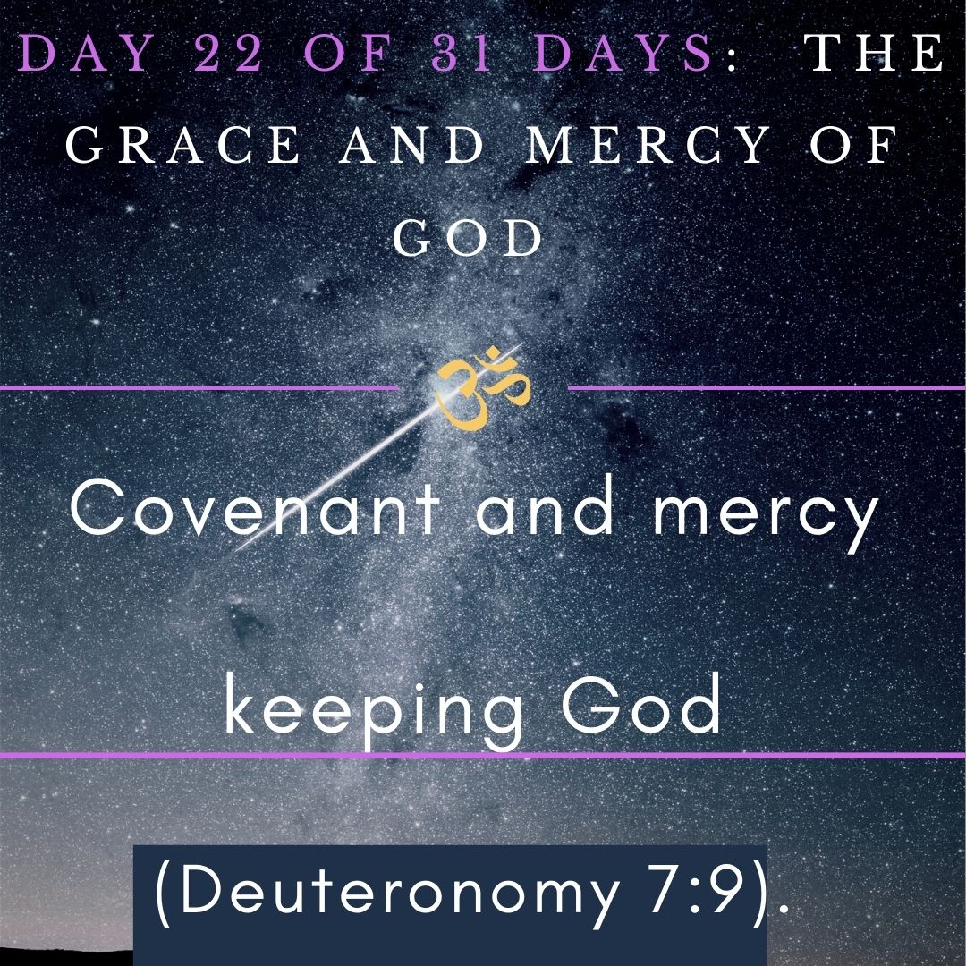 Day 22 of 31 days: The Grace and Mercy of God – His mercy is everlasting