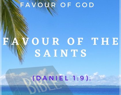 Day 02 of 31 days: The favour of God – Favour of the saints