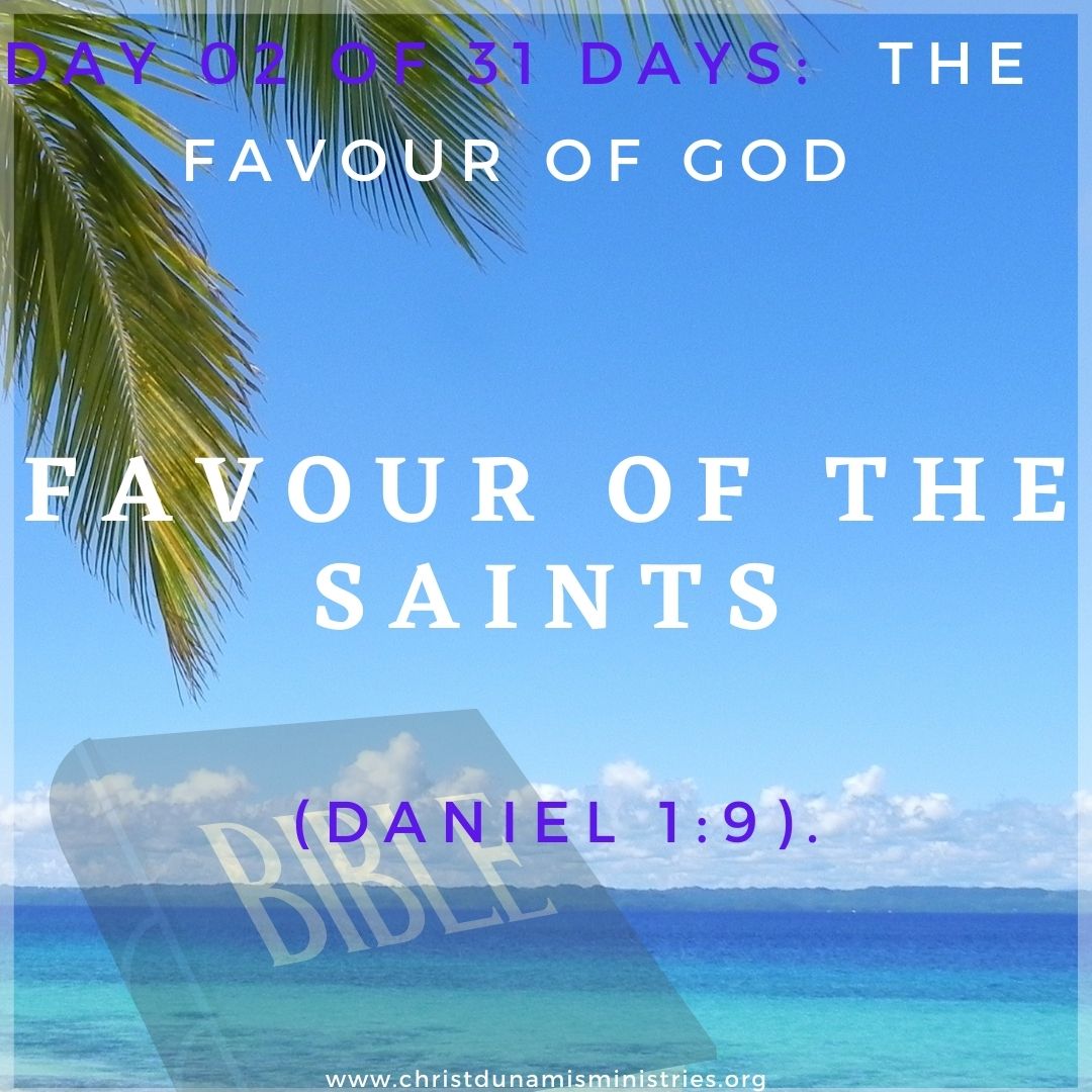 Day 02 of 31 days: The favour of God – Favour of the saints