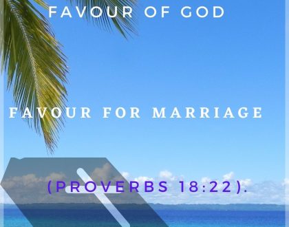 Day 17 of 31 days: The favour of God – Favour for marriage