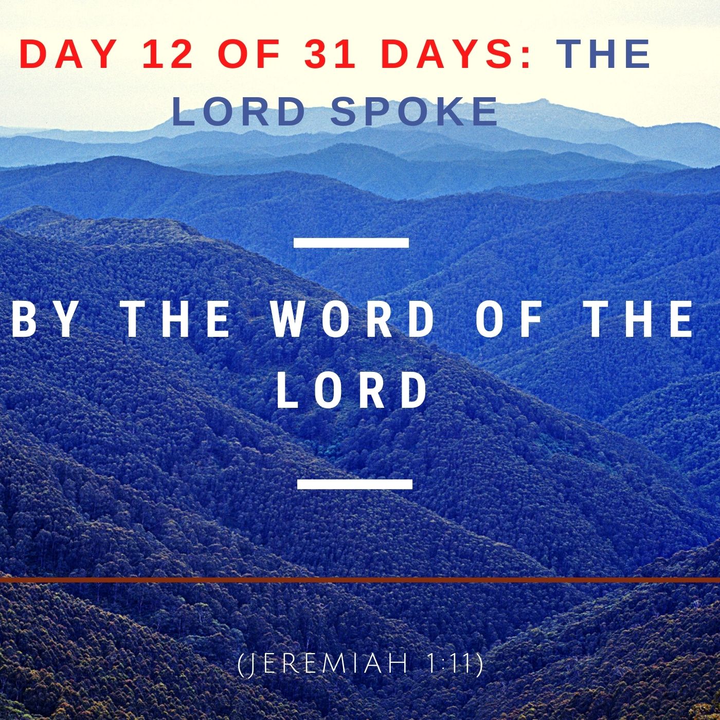 Day 12 of  31 days:  The Lord Spoke –  By the word of the Lord