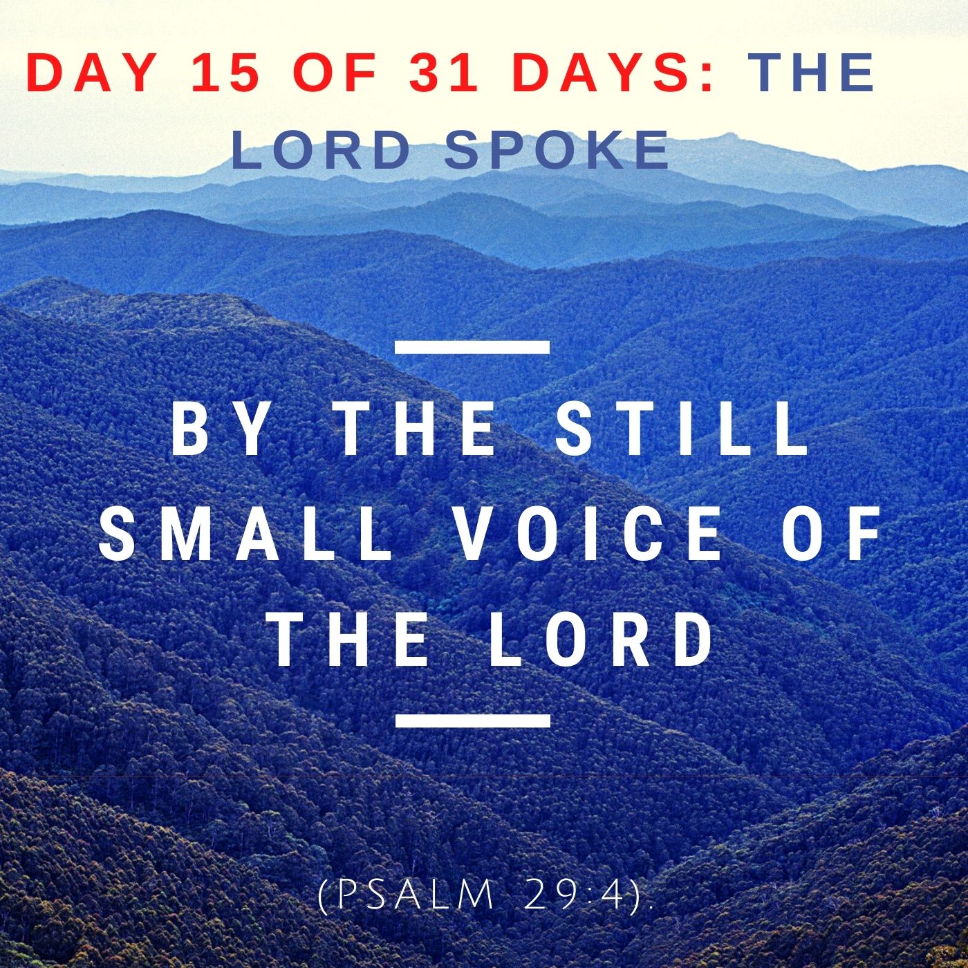 Day 15 of 31 days: The Lord Spoke –By the still small voice of the Lord