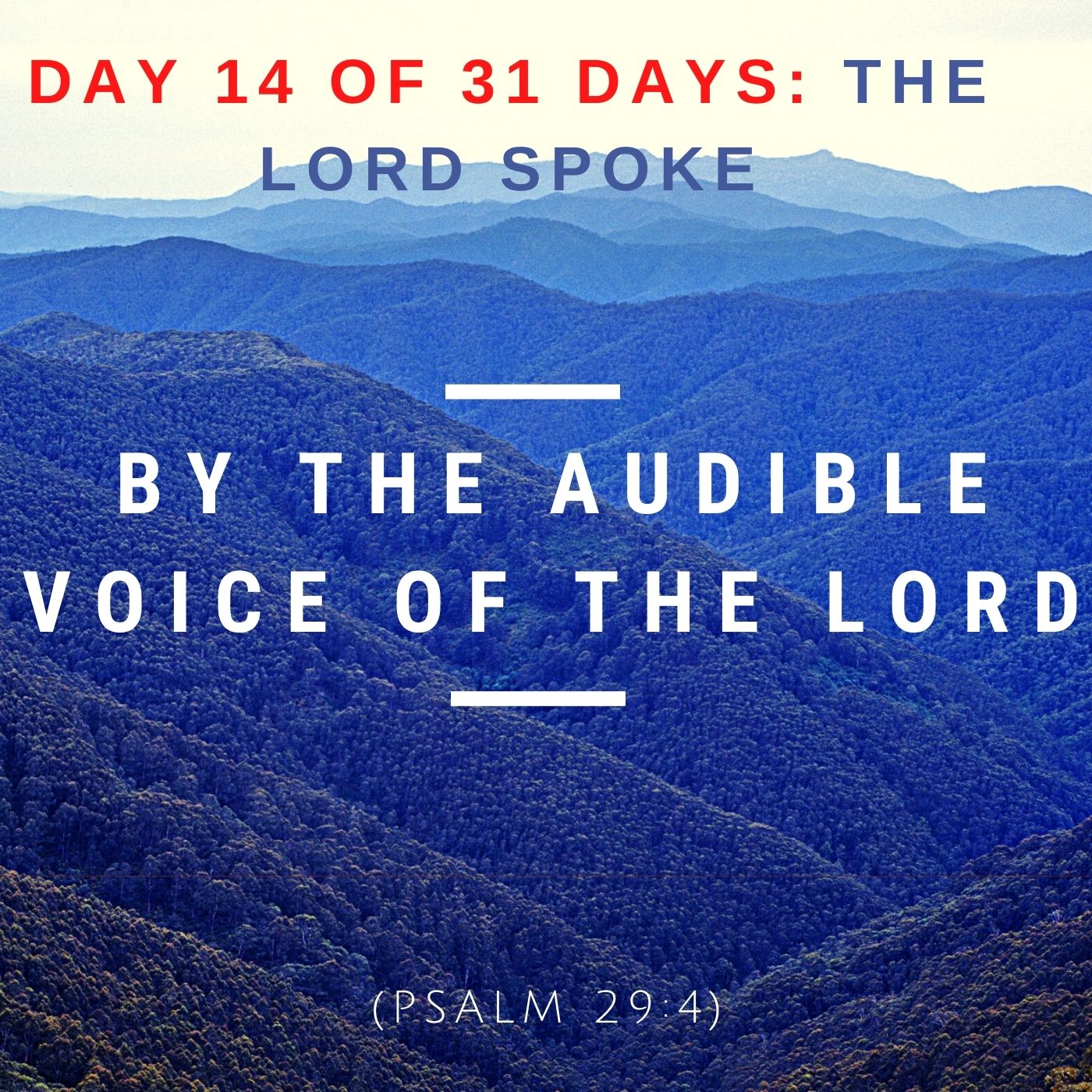 Day 14 of 31 days: The Lord Spoke – By the audible voice of the Lord