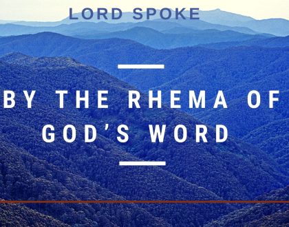 By the rhema of God’s word
