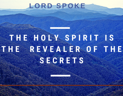 The Holy Spirit is the Reveler of the secrets