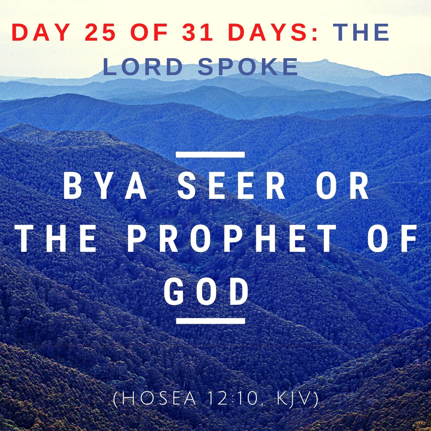 Day 25 of 31 days: The Lord Spoke –By a Seer or...