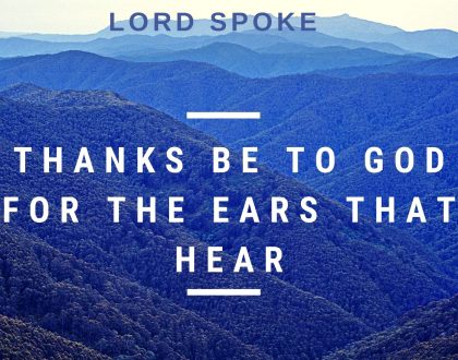 Thanks be to God for the ears that hear