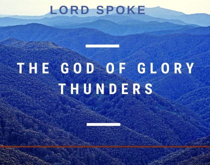 The God of glory thunders