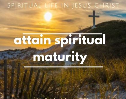 attain spiritual maturity