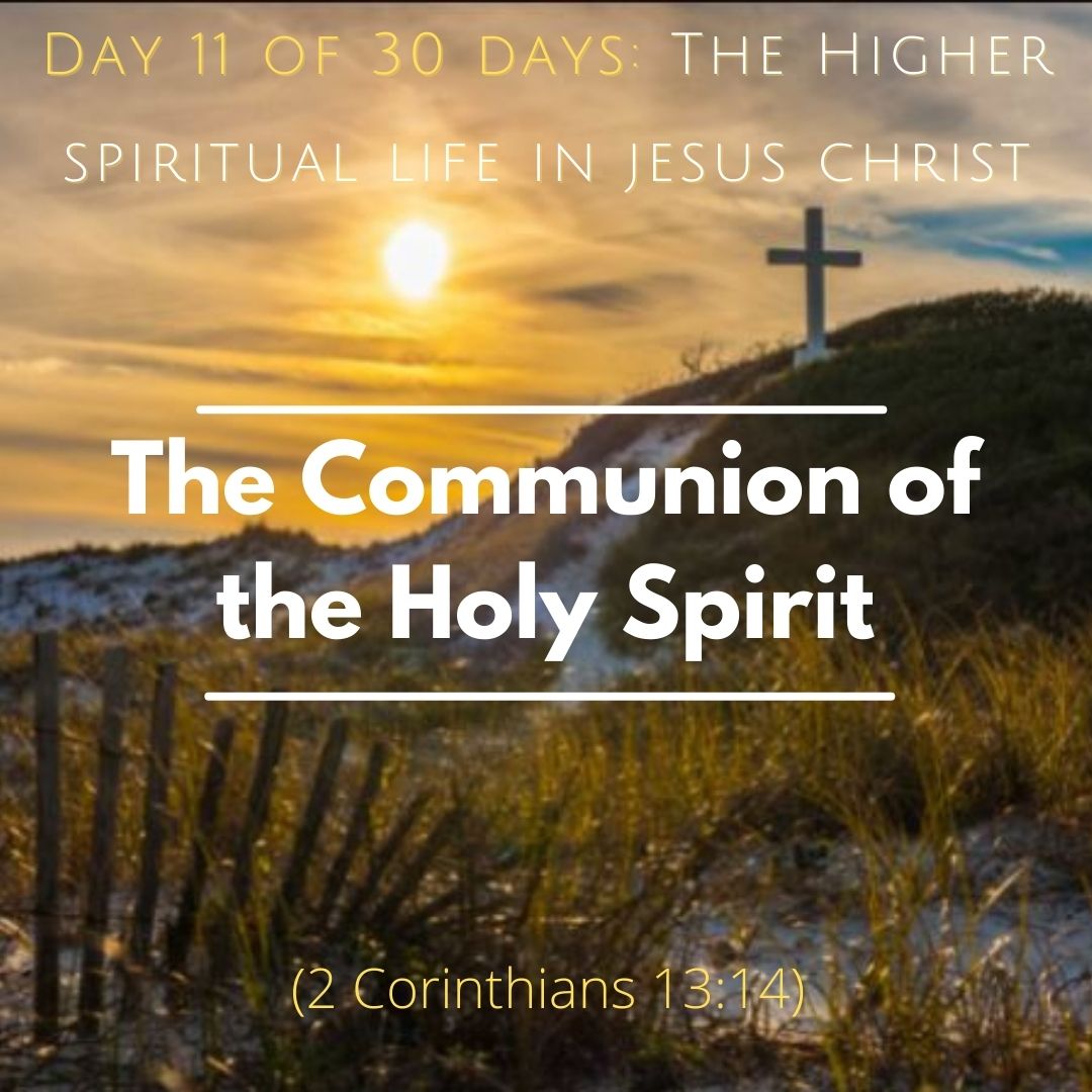 Day 11 of 30 days: The Higher spiritual life in Christ Jesus...