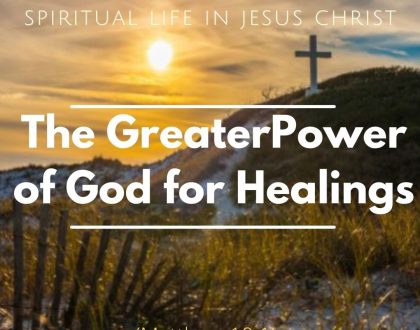 The Greater Power of God for Healings