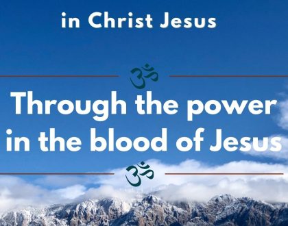 Through the power in the blood of Jesus