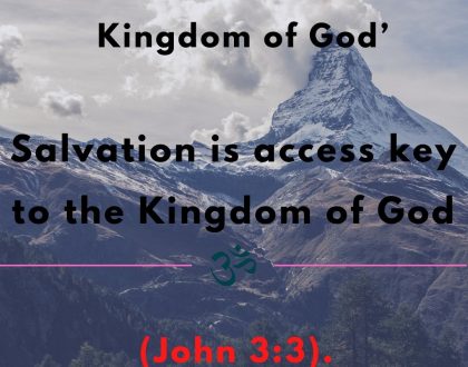 Salvation is access key to the Kingdom of God