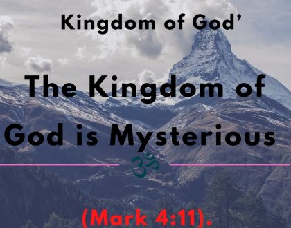 The Kingdom of God is Mysterious