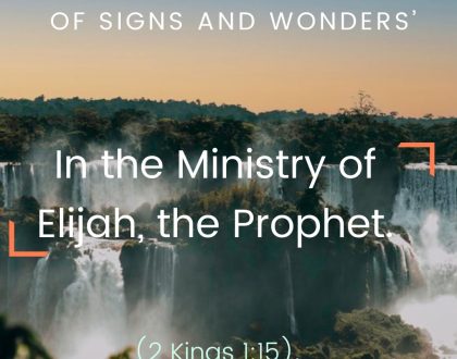 In the Ministry of  Elijah, the Prophet.