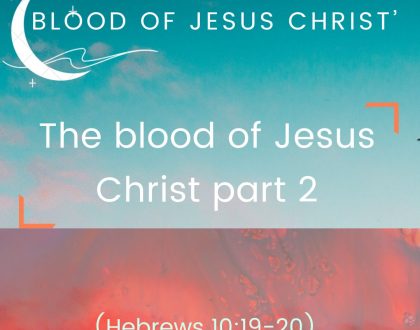 The blood of Jesus Christ part 2