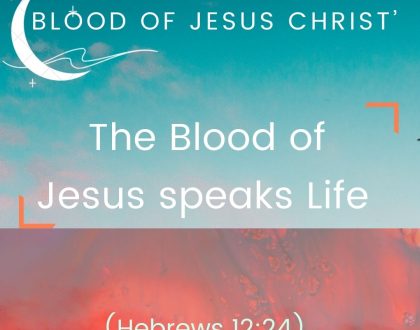 The Blood of Jesus speaks Life