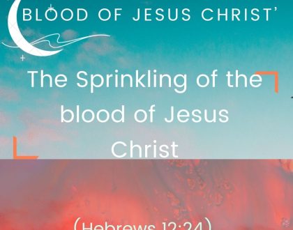 The Sprinkling of the blood of Jesus Christ