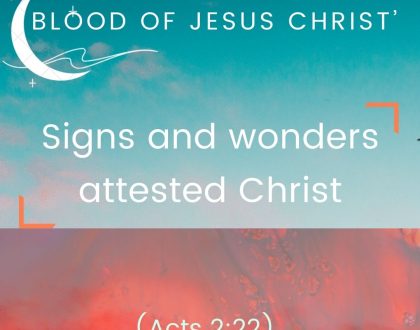 Signs and wonders attested Christ