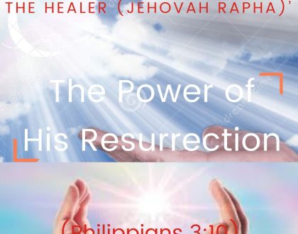 The Power of His Resurrection