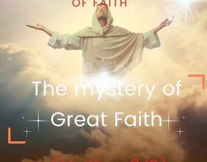 The mystery of Great Faith