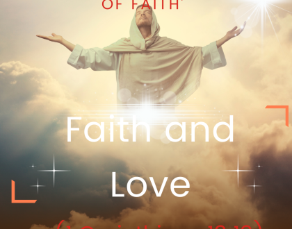 Day 21 of 30 days: ‘The Realm of Faith’ – Faith and Love