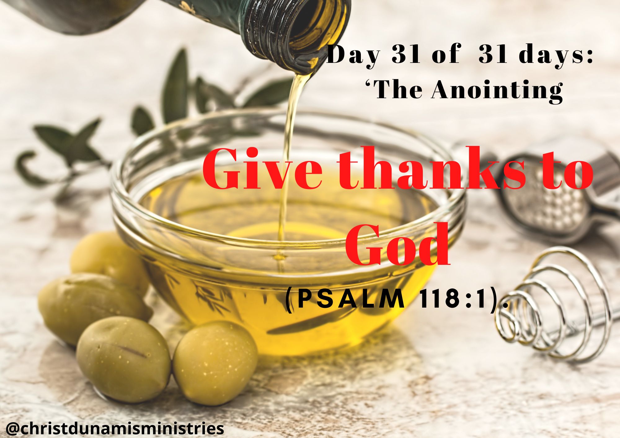 Day 31 of 31 days: ‘The Anointing’ – Give thanks to God