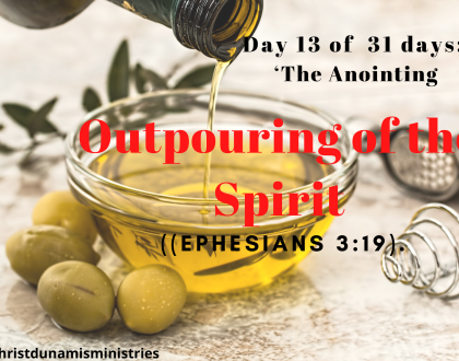 Day 13 of 31 days: ‘The Anointing’ – Outpouring of the Spirit