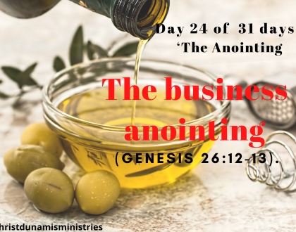 Day 24 of 31 days: ‘The Anointing’ – The business anointing