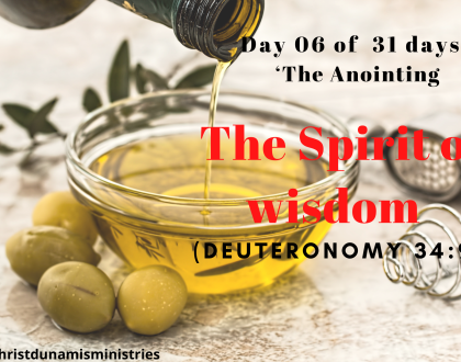 Day 06 of 31 days: ‘The Anointing’ – The Spirit of wisdom