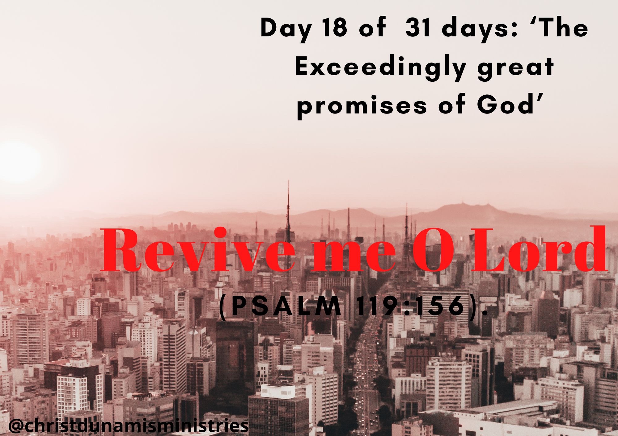 Day 18 of 31 days: ‘The Exceedingly great promise of God’ – Revive me O Lord