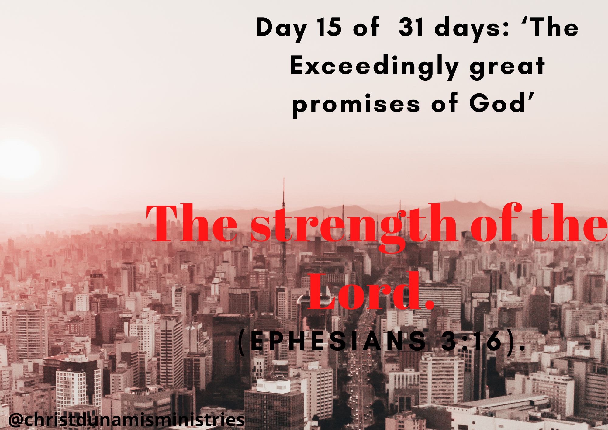 Day 15 of 31 days: ‘The Exceedingly great promise of God’ – The strength of the Lord.