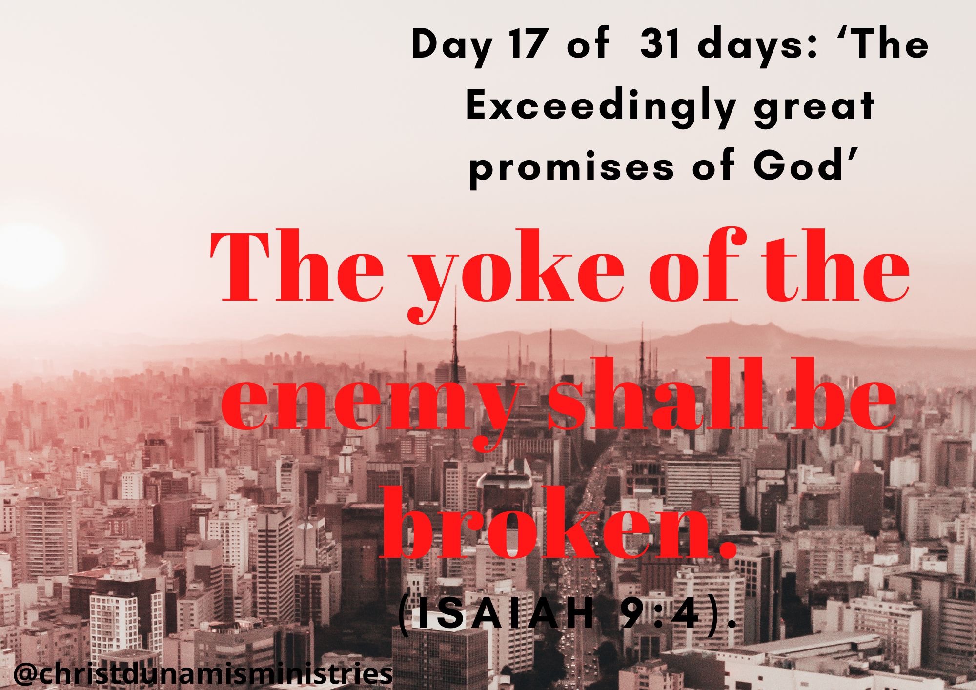 Day  17 of  31 days: ‘The Exceedingly great promise of God’ –  The yoke of the enemy shall be broken.