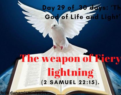 Day 29 of 30 days: ‘The God of Life and Light’ – The weapon of Fiery lightning