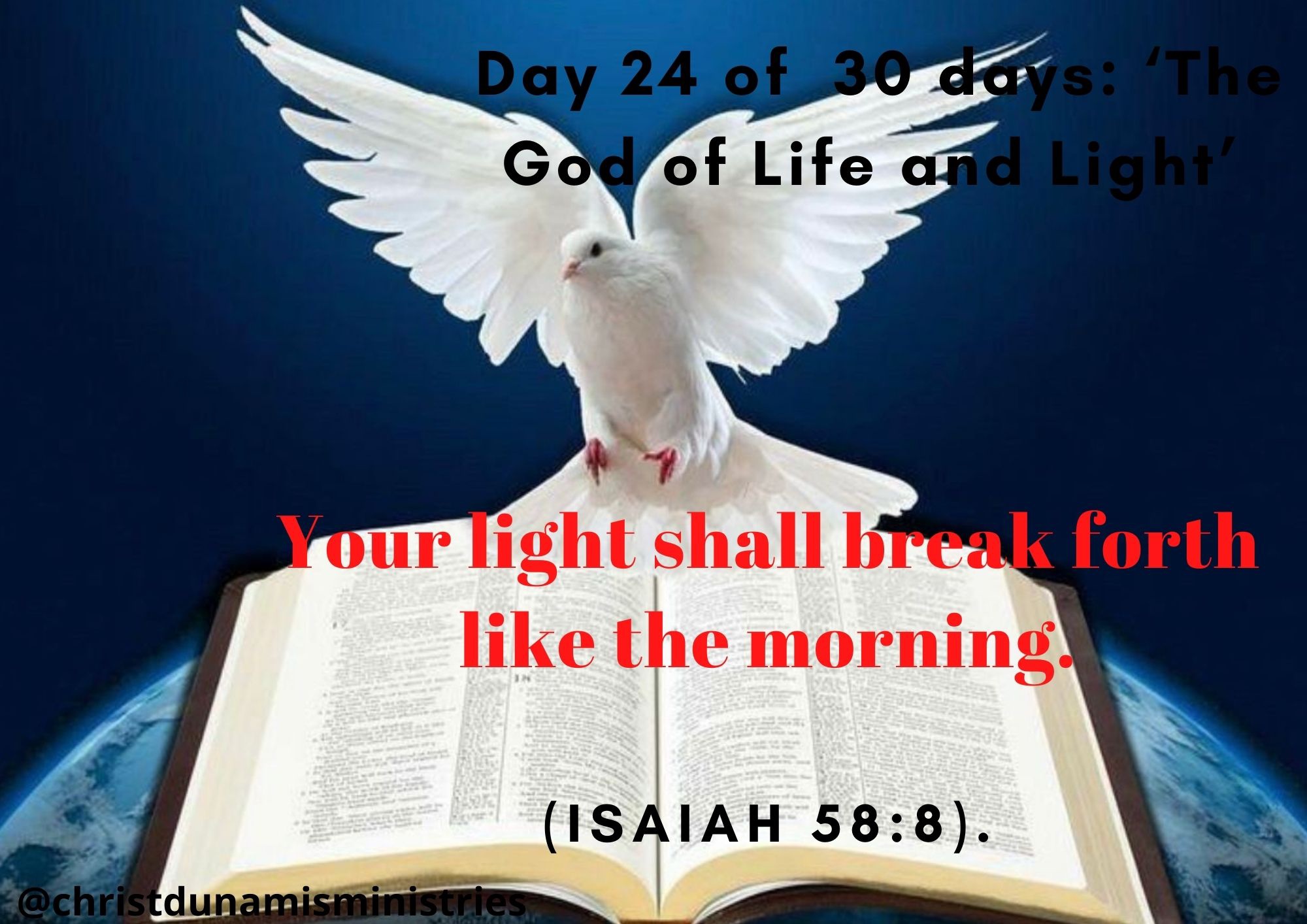 Day 24 of 30 days: ‘The God of Life and Light’ – Your light shall break forth like the morning.